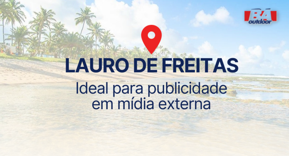Lauro de Freitas: Ideal para publicidade em mídia externa