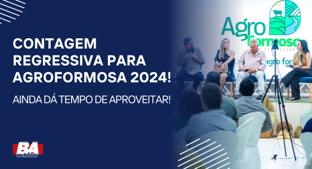 Contagem Regressiva para AGROFORMOSA 2024: Ainda dá tempo de aproveitar!