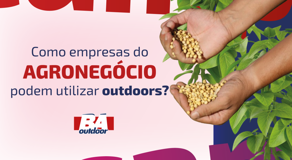 Como Empresas do Agronegócio Podem Utilizar Outdoors? 