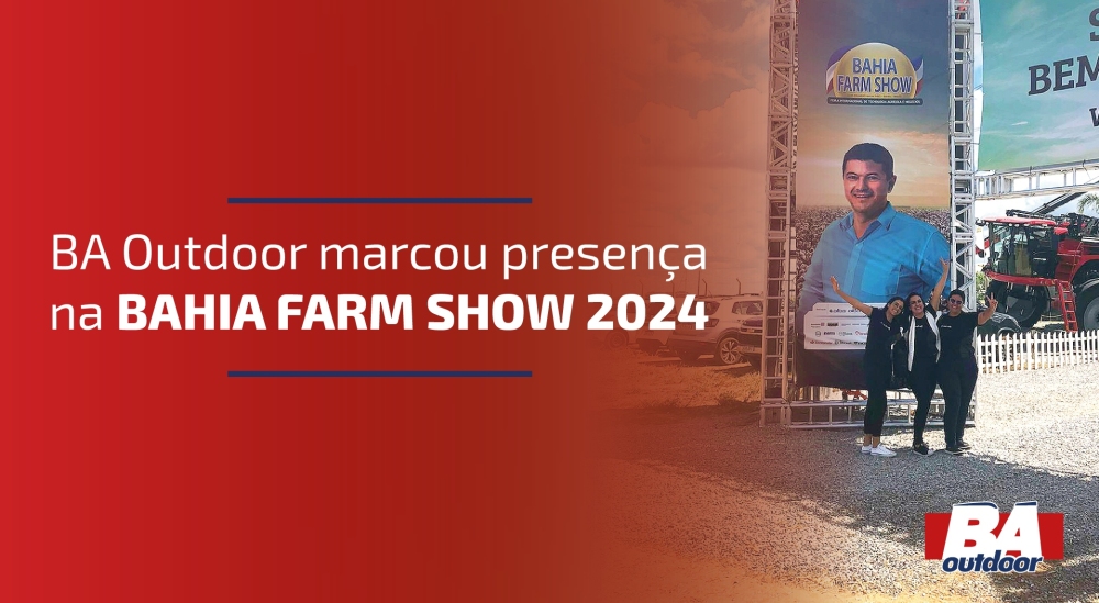 BA Outdoor marcou presença na Bahia Farm Show 2024!