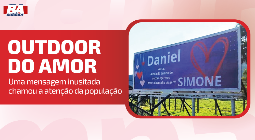 OUTDOOR DO AMOR: Uma mensagem inusitada chamou a atenção da população