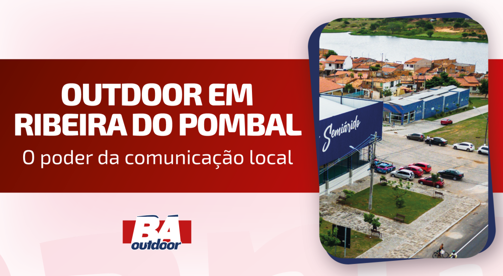 Outdoor em Ribeira do Pombal: O Poder da Comunicação Local