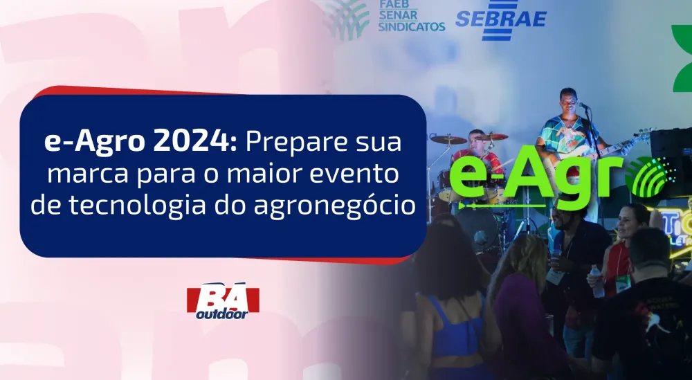 e-Agro 2024: Prepare Sua Marca para o Maior Evento de Tecnologia do Agronegócio