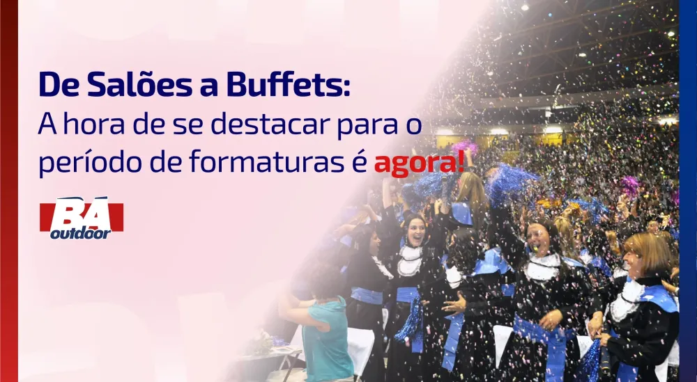 De Salões a Buffets: A Hora de Se Destacar para o Período de Formaturas é Agora!