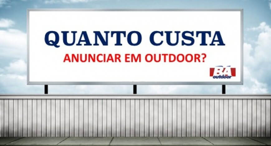 Quanto custa anunciar em outdoor na Bahia?