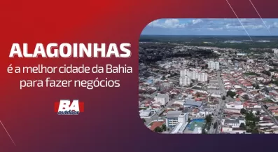 Ponto nº Alagoinhas é a Melhor Cidade da Bahia para Fazer Negócios