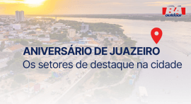 Ponto nº ANIVERSÁRIO DE JUAZEIRO: os setores de destaque na cidade