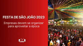 Ponto nº Festa de São João 2023: empresas devem se organizar para aproveitar a época